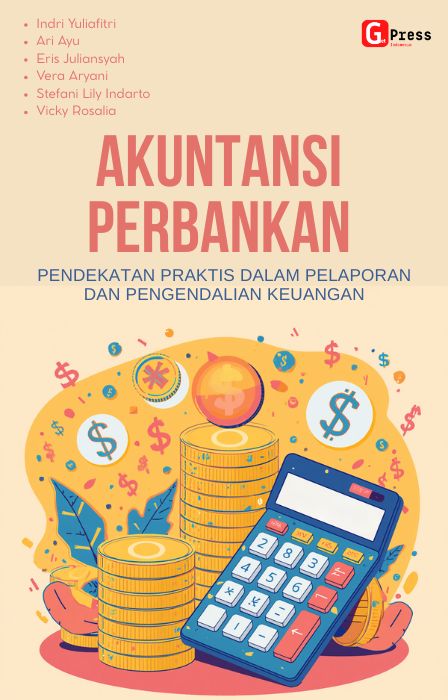 Akuntansi Perbankan: Pendekatan Praktis Dalam Pelaporan Dan Pengendalian Keuangan
